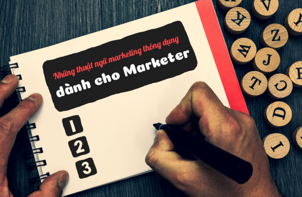 Những thuật ngữ marketing thông dụng cho Marketer 2022